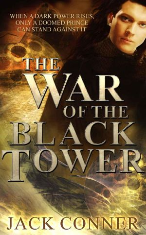 [Song of the Broken World 01] • War of the Black Tower 01 - the War of the Black Tower- Part One